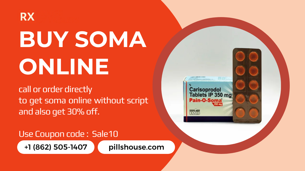 Buy Soma Online With House Of Pills